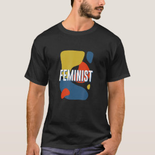 Feminist Women's Rights Sayings Empowerment Quotes T-Shirt