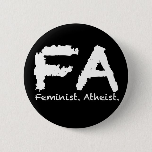 Feminst. Atheist. 6 Cm Round Badge (Front)