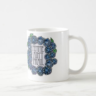 Femme Ain't FRAIL Coffee Mug