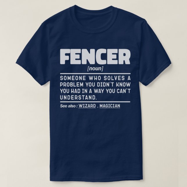 Fencer Noun Fencing Instructor Funny Fences Maker T-Shirt (Design Front)
