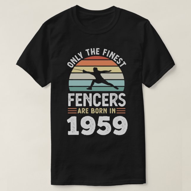 Fencers born 1959 70th Birthday fencing Gift  T-Shirt (Design Front)