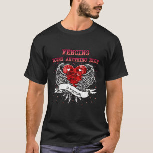 Fencing Anything Else Is Pointless T-Shirt