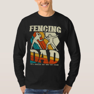 Fencing Dad Funny Sword Sabre Epee Fencer Father's T-Shirt