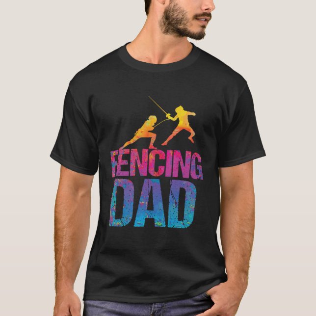 Fencing dad  Sword Fighting Fencer  2 T-Shirt (Front)