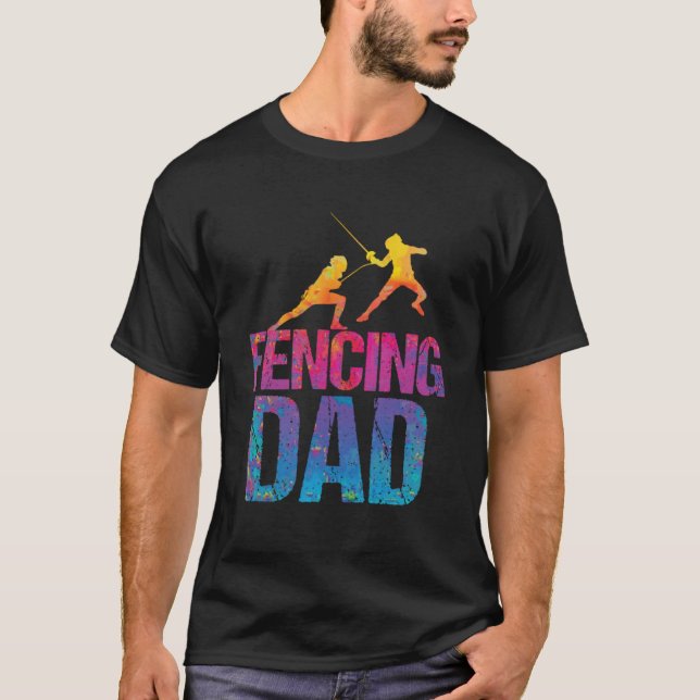 Fencing dad  Sword Fighting Fencer  2 T-Shirt (Front)