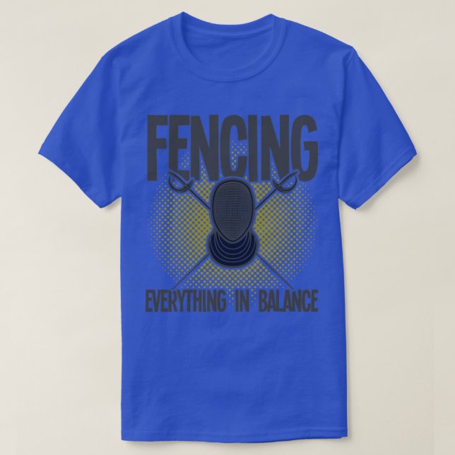 Fencing Everything In Balance (1) T-Shirt (Design Front)