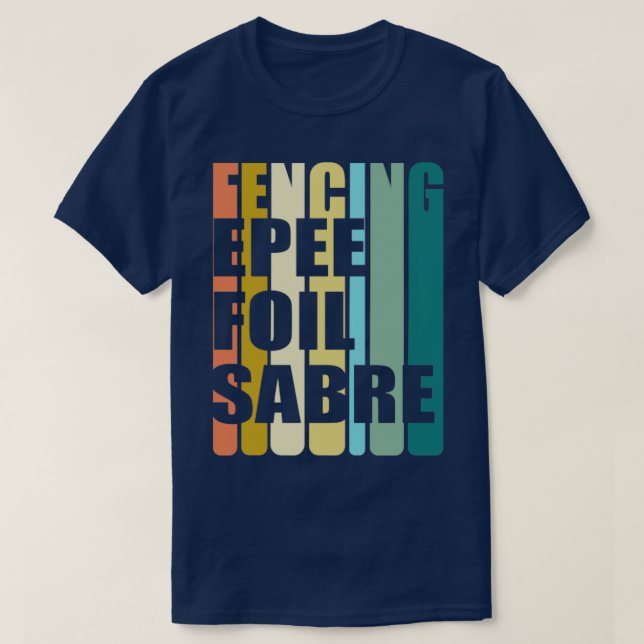Fencing Fencing Epee Foil Sabre T-Shirt (Design Front)