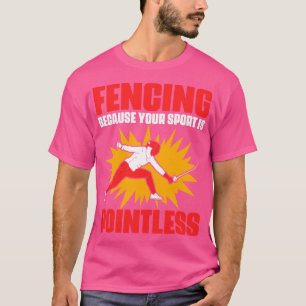 Fencing Funny Sword Fighting Sports For A Fencer S T-Shirt