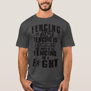 Fencing is a fight T-Shirt