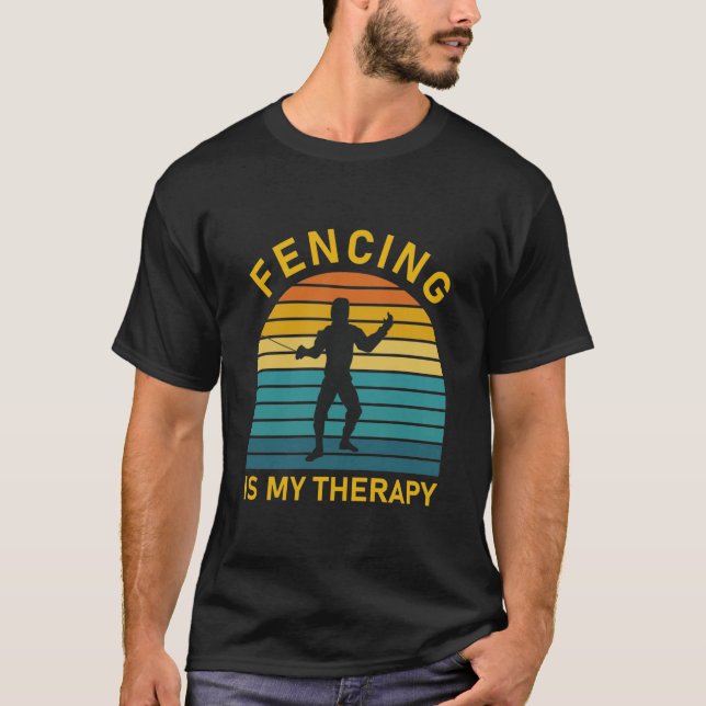 Fencing Is My Therapy T-Shirt (Front)