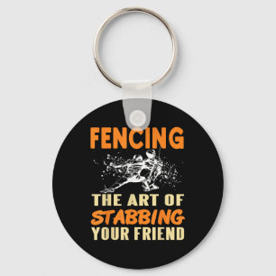 Fencing Joke Stab Your Friend Sport Humour Sarcasm Key Ring