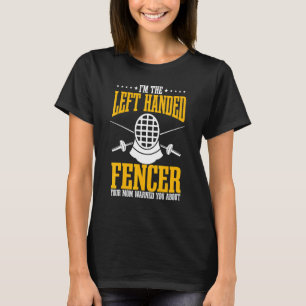 Fencing Left Handed Fencer Sport Fence Foil Epee S T-Shirt