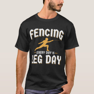 Fencing Leg Day Funny Fencer Team Coach T-Shirt
