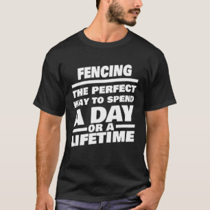 Fencing Lifetime Saying  Fencer T-Shirt