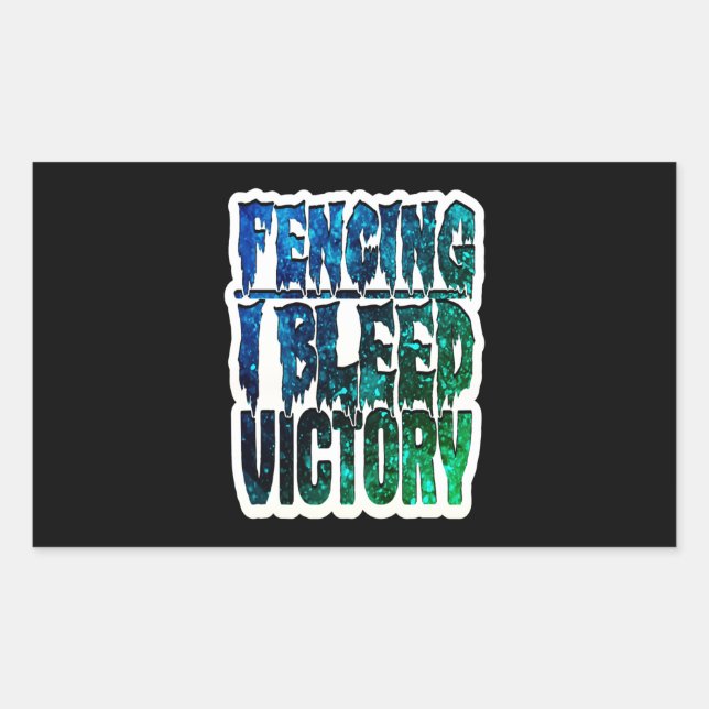 Fencing Lover | Fencing I Bleed Victory Rectangular Sticker (Front)