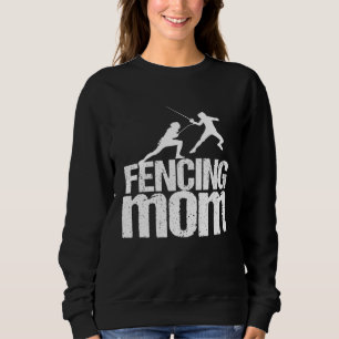Fencing Mom Sword Fighting Fencer 2 Sweatshirt