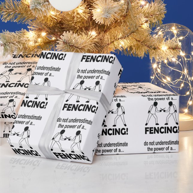 Fencing Never Underestimate The Power Of A Fencing Wrapping Paper (Holidays)