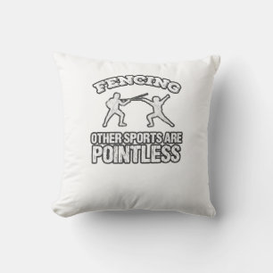 Fencing Other Sports Are Pointless Cushion