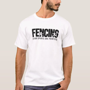 Fencing Other Sports Are Pointless Fencer Epee Mar T-Shirt