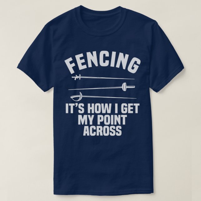 Fencing Sport Fence Foil Epee Sabre Sword Fencer  T-Shirt (Design Front)