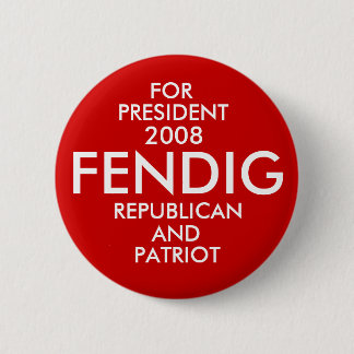 FENDIG for President Button