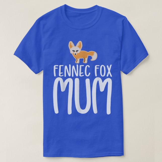 Fennec Fo Mum  T-Shirt (Design Front)