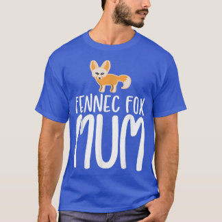 Fennec Fo Mum  T-Shirt