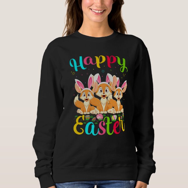 Fennec Fox  Easter Egg Bunny Fennec Fox Happy East Sweatshirt (Front)