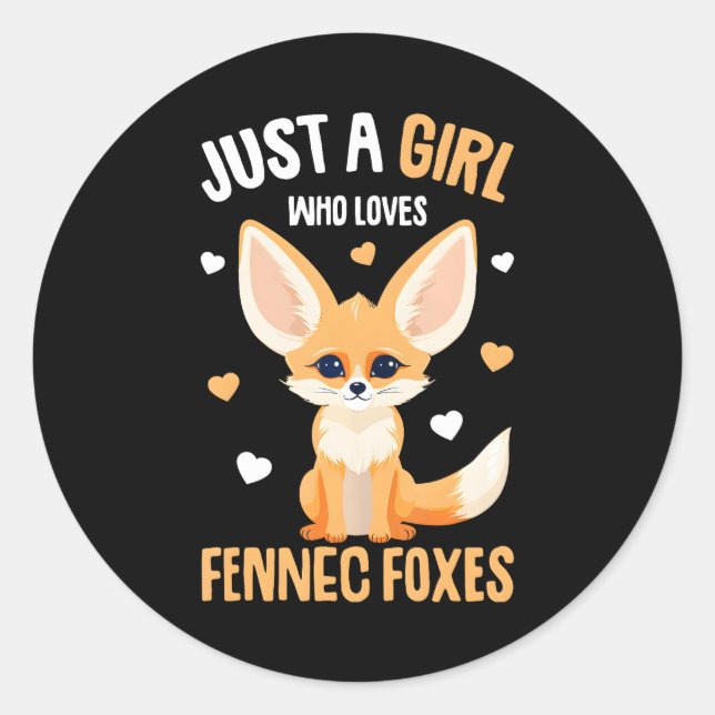 Fennec Fox Just a Girl who loves Fennec Foxes Classic Round Sticker (Front)