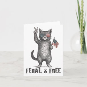 Feral & Free Cat Funny 4th Of July Card