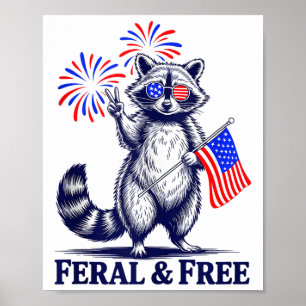 Feral & Free Funny Patriotic Racoon Feral And Poster