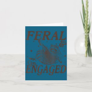 Feral and engaged funny wedding engagement card