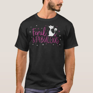 Feral and Fabulous  Cat T-Shirt
