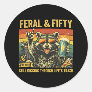Feral and Fifty 50th Birthday Sarcastic Fiftieth Classic Round Sticker