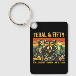 Feral and Fifty 50th Birthday Sarcastic Fiftieth Key Ring