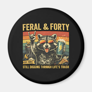 Feral and Forty 40th Birthday Sarcastic Fortieth Magnet