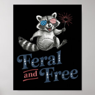 Feral And Free Racoon, Funny Racoon 4th Of July  Poster