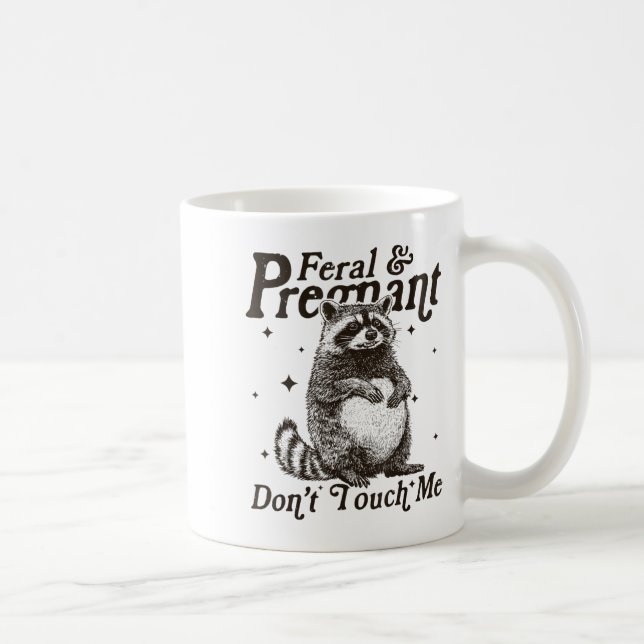 Feral And Pregnant Don't Touch Me Humour Wild Preg Coffee Mug (Right)