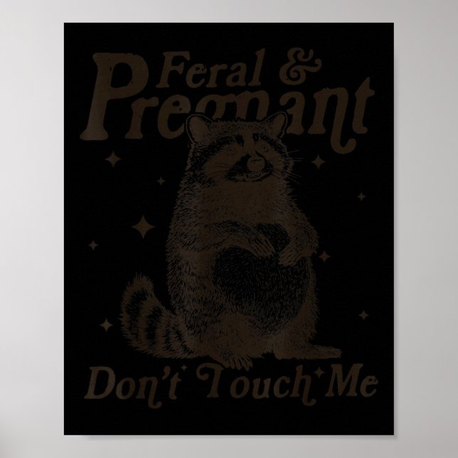 Feral And Pregnant Don't Touch Me Humour Wild Preg Poster (Front)