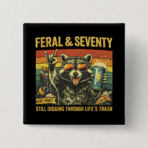 Feral and Seventy 70th Birthday Sarcastic Seventie 15 Cm Square Badge