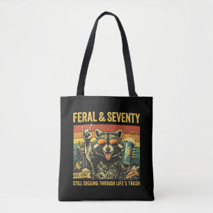 Feral and Seventy 70th Birthday Sarcastic Seventie Tote Bag