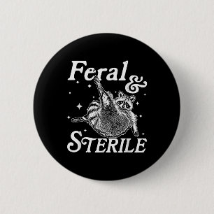 Feral And Sterile, Funny Racoon Meme  6 Cm Round Badge