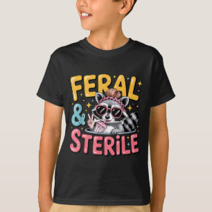 Feral and sterile hysterectomy recovery T-Shirt