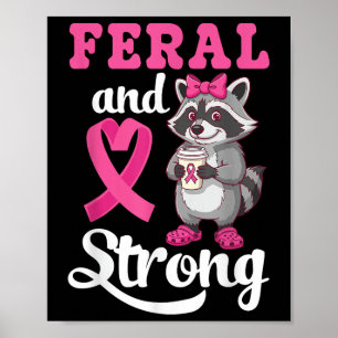 Feral And Strong Breast Cancer Awareness Raccoon P Poster