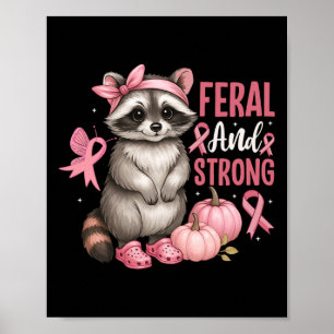 Feral And Strong Racoon Pink Ribbon Courage Poster