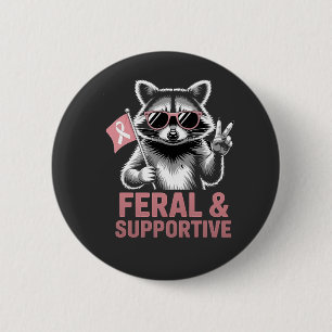 Feral and Supportive Breast cancer awareness 6 Cm Round Badge