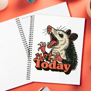 Feral Angry Possum Not Today Typography Planner