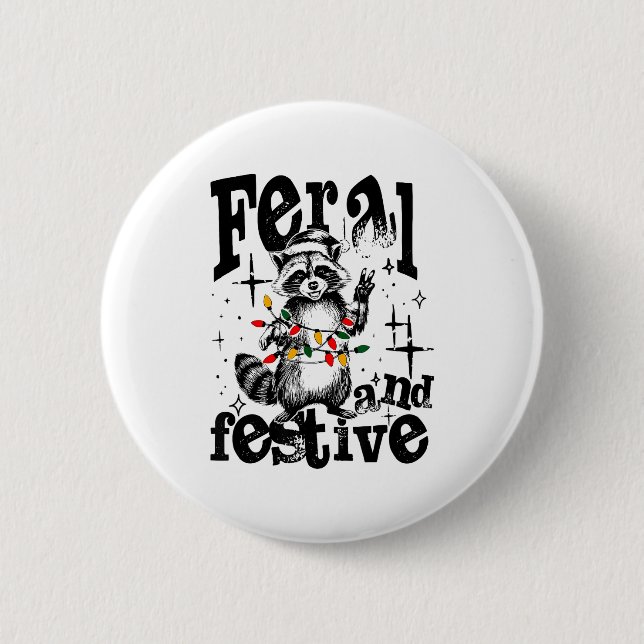 Feral But Festive, Overstimulated But Festive  6 Cm Round Badge (Front)