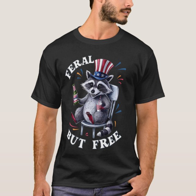 Feral But Free Funny Patriotic Racoon 4th Of July  T-Shirt (Front)