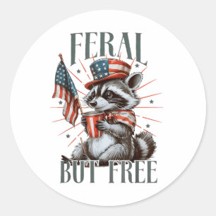 Feral But Free Funny Patriotic Racoon Meme 4th Of Classic Round Sticker